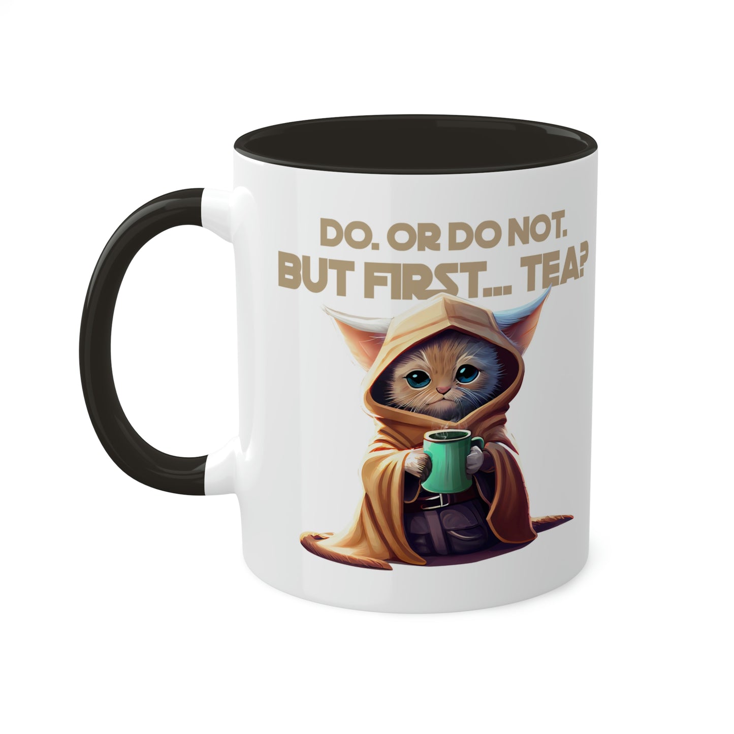 Do, Or Do Not. But First... Tea? Mug