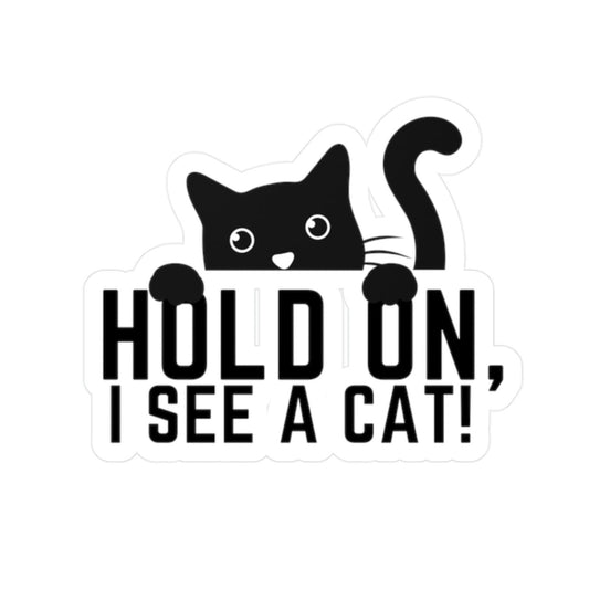 Hold On, I See A Cat! Sticker