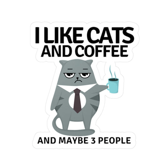 I like Cats, Coffee & Maybe 3 People Sticker