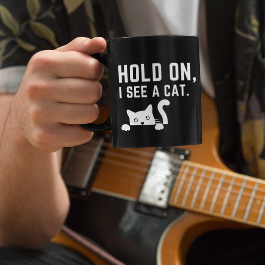 Hold On, I See A Cat! Mug
